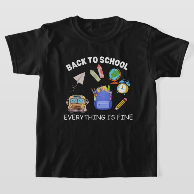 It's Fine I'm Fine Everything Is Fine  Teacher  T-Shirt (Laydown)