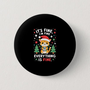 It's Fine I'm Fine Everything Is Fine Xmas Cat Chr 6 Cm Round Badge