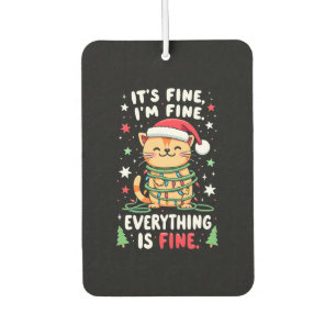 It's Fine I'm Fine Everything Is Fine Xmas Cat Chr Car Air Freshener
