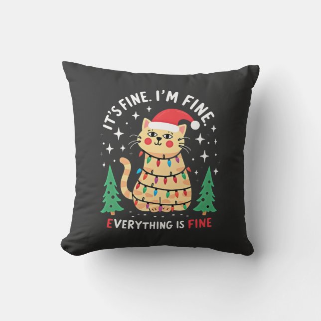 It's Fine I'm Fine Everything Is Fine Xmas Cat Chr Cushion (Front)