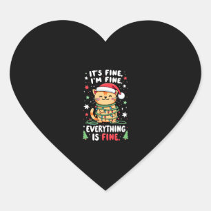 It's Fine I'm Fine Everything Is Fine Xmas Cat Chr Heart Sticker