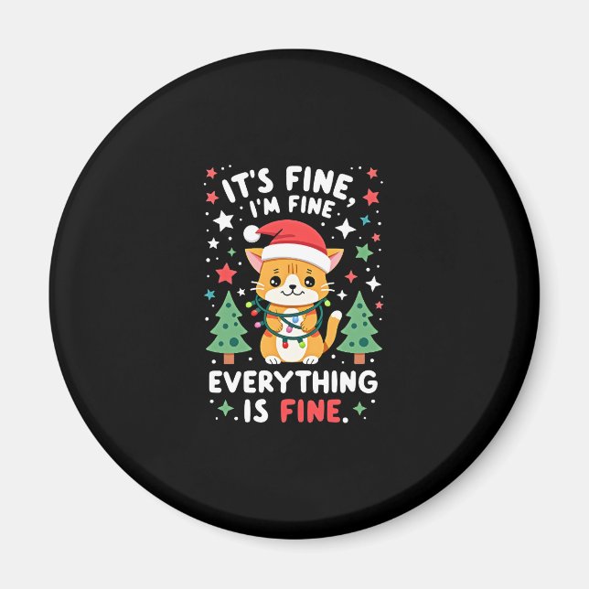 It's Fine I'm Fine Everything Is Fine Xmas Cat Chr Magnet (Front)