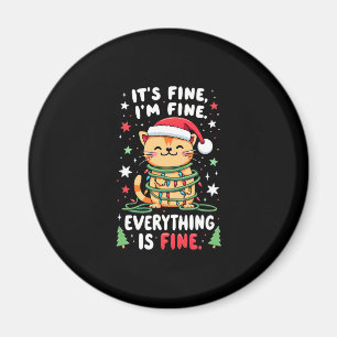 It's Fine I'm Fine Everything Is Fine Xmas Cat Chr Magnet