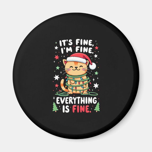 It's Fine I'm Fine Everything Is Fine Xmas Cat Chr Magnet (Front)