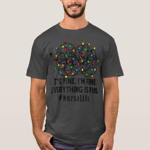 Its Fine Im Fine Everything Is Fine Xmas Lights Nu T-Shirt