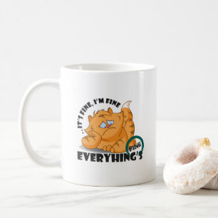 It's fine I'm fine Everything's fine #11 Coffee Mug