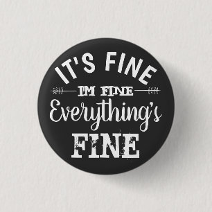 Its Fine, I'm Fine, Everything's Fine 3 Cm Round Badge