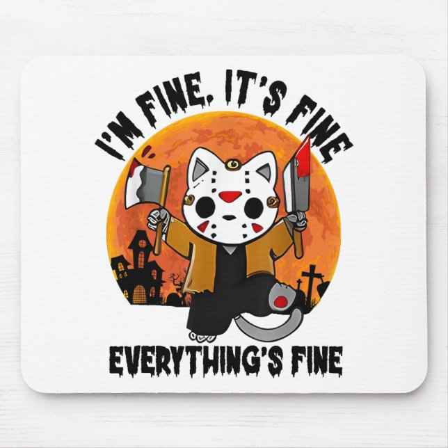 It's Fine I'm Fine Everything's Fine Cat Halloween Mouse Pad (Front)