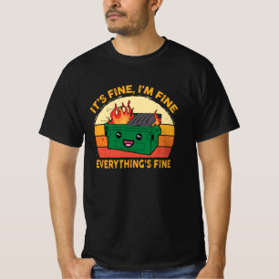 It's Fine I'm Fine Everything's Fine Lil Dumpster T-Shirt