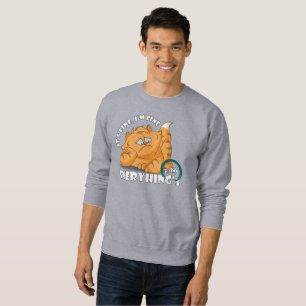 It's fine I'm fine Everything's fine Sweatshirt