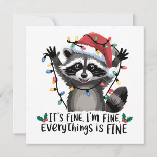 It's Fine. I'm Fine. Everythings Is Fine Racoon Holiday Card