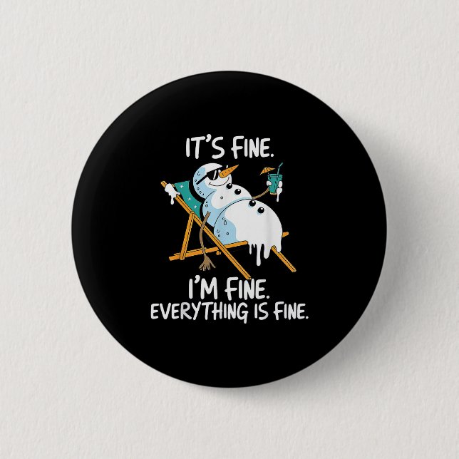 It's Fine I'm Fine Melting Snowman Summer Christma 6 Cm Round Badge (Front)