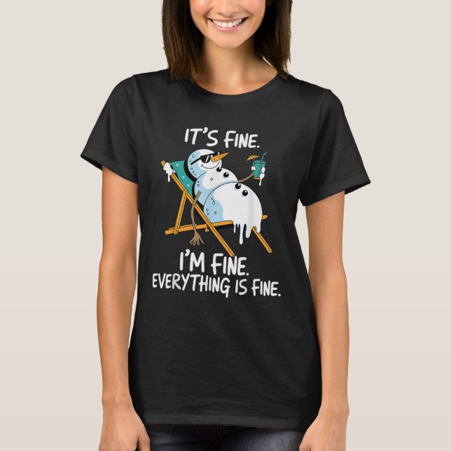 It's Fine I'm Fine Melting Snowman Summer Christma T-Shirt (Front)