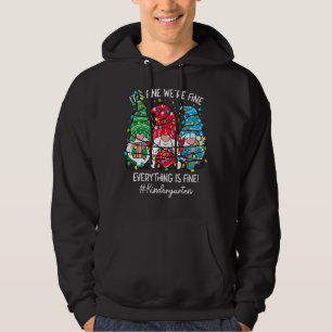 It's Fine We're Fine Everything Fine Gnome Kinderg Hoodie