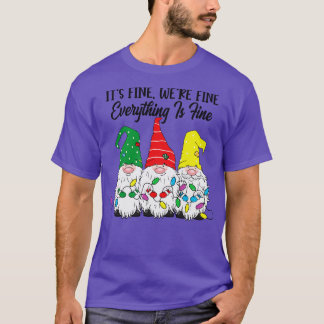Its Fine Were Fine Everything is Fine Gnome Christ T-Shirt