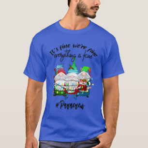Its Fine Were Fine Everything is Fine Gnome Para C T-Shirt