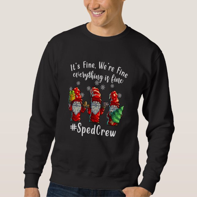 It's Fine We're Fine Everything Is Fine Gnome Sped Sweatshirt (Front)