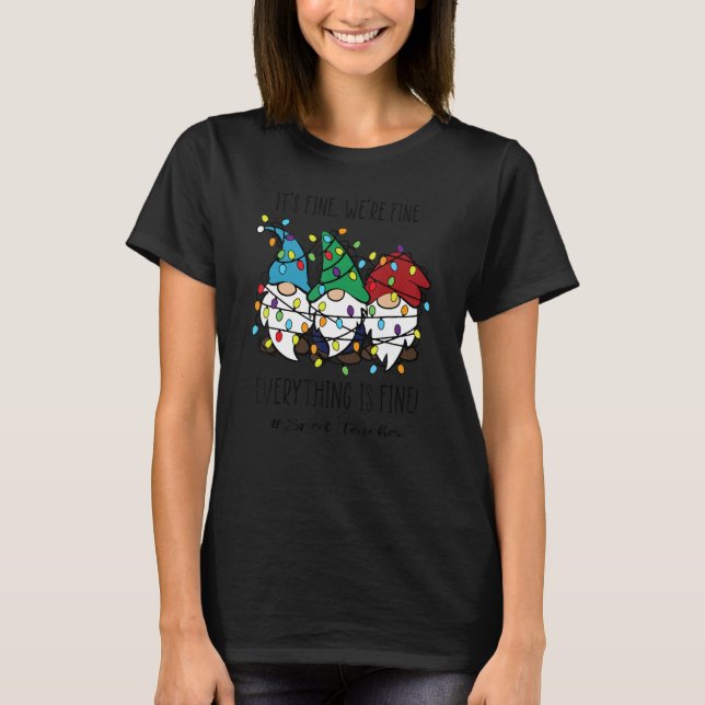 It's Fine We're Fine Everything Is Fine Gnome Sped T-Shirt (Front)