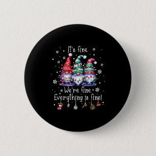 It's Fine We're Fine Everything Is Fine Gnome Teac 6 Cm Round Badge