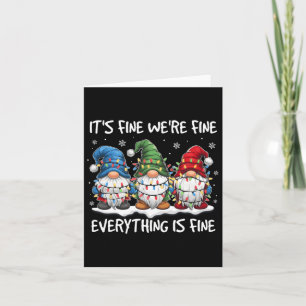 It's Fine We're Fine Everything Is Fine Gnome Teac Card
