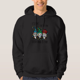 it's fine we're fine everything is fine gnome teac hoodie