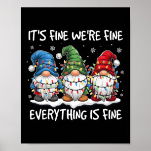 It's Fine We're Fine Everything Is Fine Gnome Teac Poster