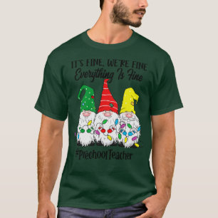 Its Fine Were Fine Everything is Fine Preschool Te T-Shirt