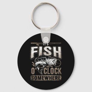 It's Fish O'clock Somewhere-funny Fishing  Key Ring
