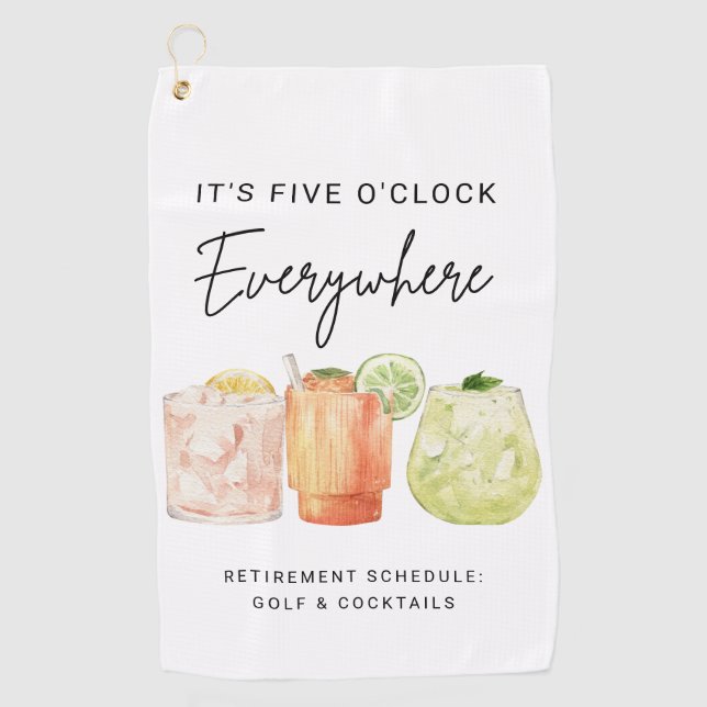 It's Five O'Clock Everywhere Retirement Party Golf Towel (Front)
