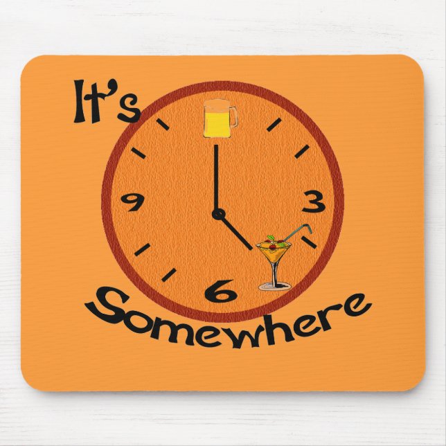 Its Five O'clock Somewhere Mouse Pad (Front)