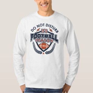 It's Football Season Do Not Disturb Sports T-Shirt