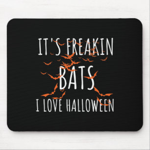 It's Freakin Bats I Love Halloween Fun Bats Quote Mouse Pad