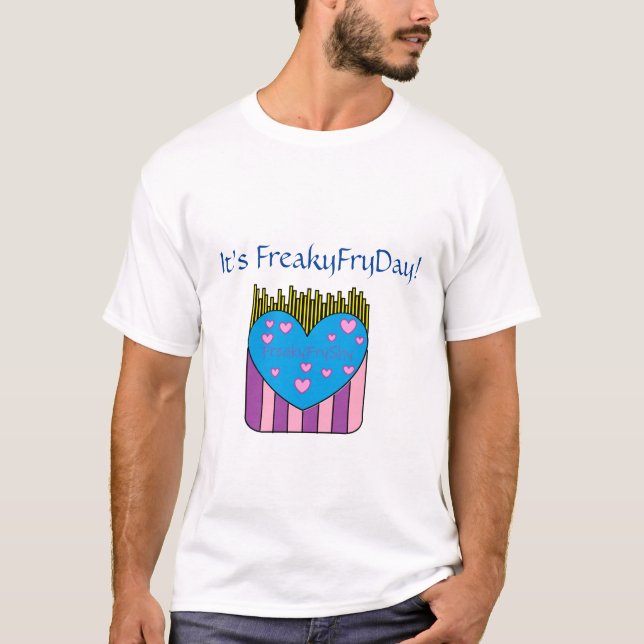 It's FreakyFryDay Shirt  (Front)