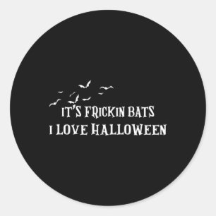 It'S Frickin Bats I Love Halloween Witchy Py Classic Round Sticker