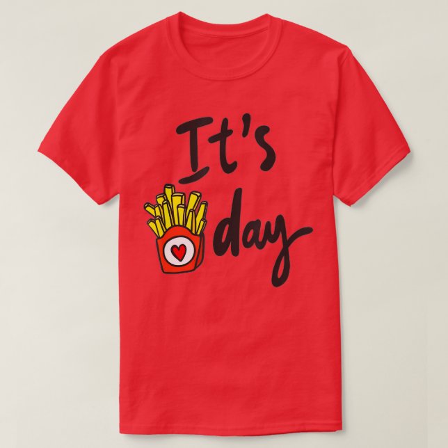 It's Fry Day French Fries Quote Fryer Cutter Recip T-Shirt (Design Front)