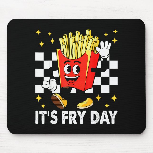 It's Fry Day - Funny French Fries Fast Food  Mouse Pad (Front)