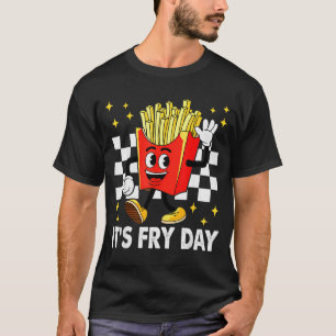It's Fry Day - Funny French Fries Fast Food T-Shirt