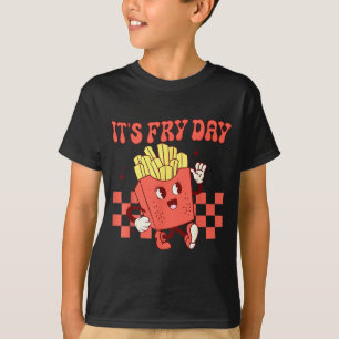 It's Fry Day - Funny French Fries Fast Food  T-Shirt