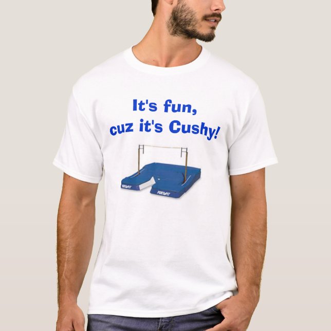 It's fun, cuz it's Cushy! T-Shirt (Front)