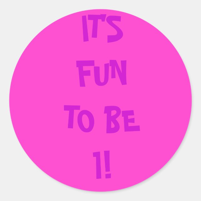 IT'S FUN TO BE 1! CLASSIC ROUND STICKER (Front)