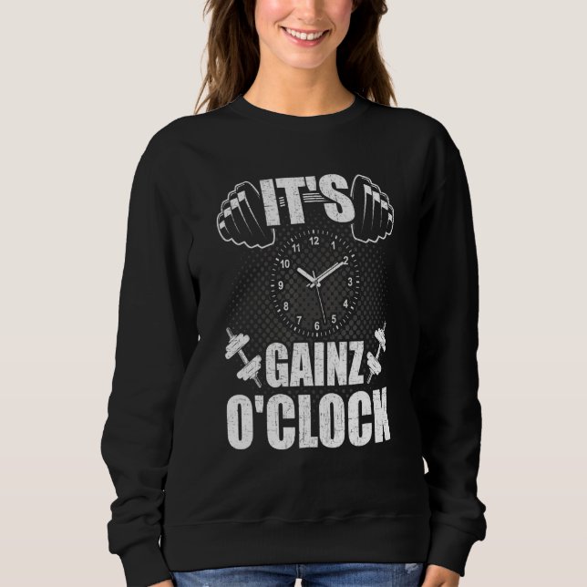 Its Gainz Oclock Bodybuilding Weightlifting Workou Sweatshirt (Front)
