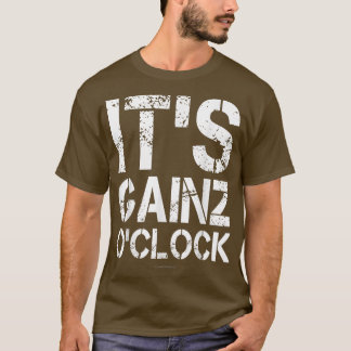 It's Gainz O'clock  Its Gains Oclock Funny Workout T-Shirt