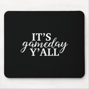 Its Game Day Yall Footbyll Bysebyll Bysketbyll T S Mouse Pad