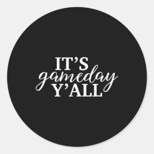 It's Game Day Y'all Footll, Sell, Sketll And Socce Classic Round Sticker
