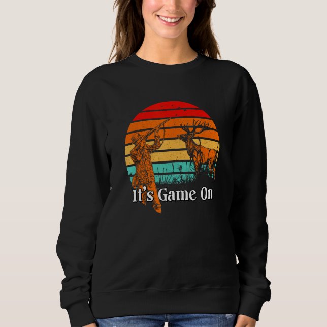 Its Game On Wild Animals Hunting Forest Animals Hu Sweatshirt (Front)