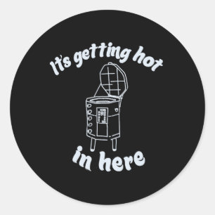 It's Getting Hot In Here Backyard Bbq Enthusiast B Classic Round Sticker