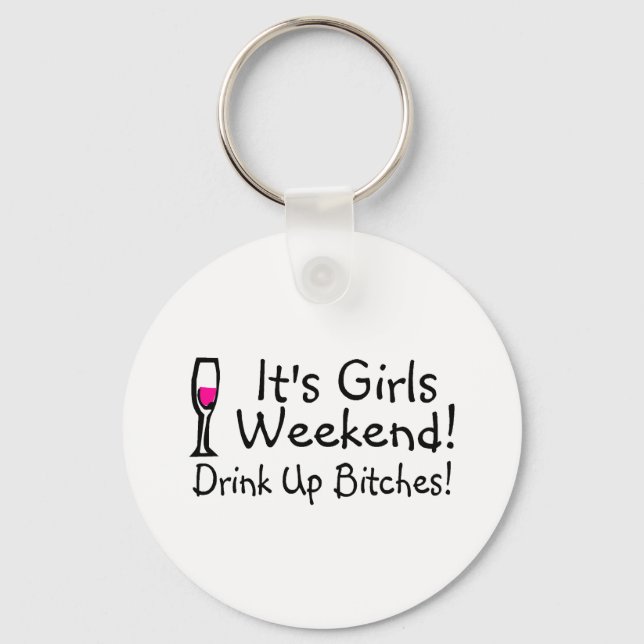 Its Girls Weekend Drunk Up Wine Key Ring (Front)