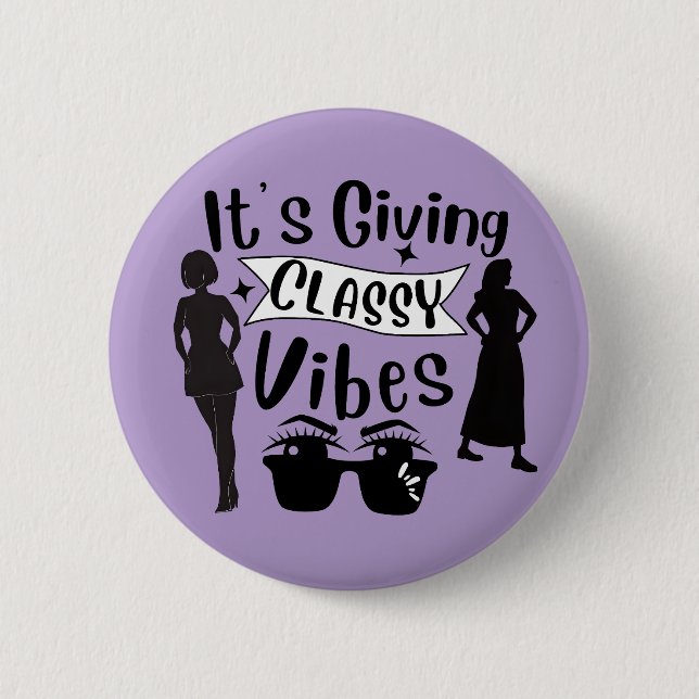 It's Giving Classy Vibes  6 Cm Round Badge (Front)