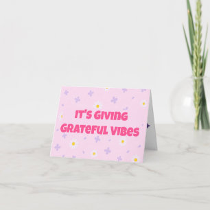 It's Giving Grateful Vibes Thank You Card