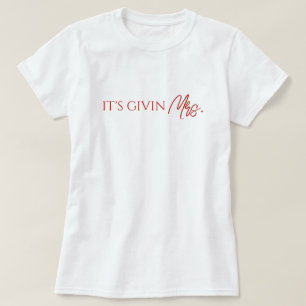 Its Giving Mrs Bride To Be T-Shirt